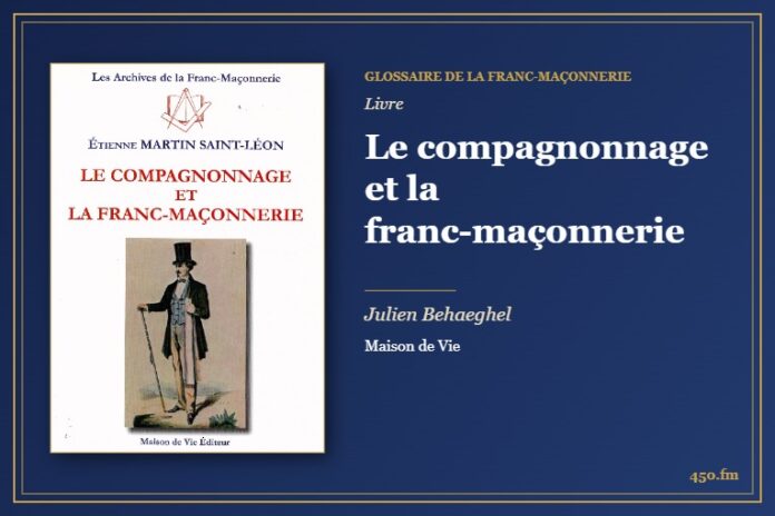 Le compagnonnage et la franc-maçonnerie (Livre) – Glossaire de la franc-maçonnerie 450.fm