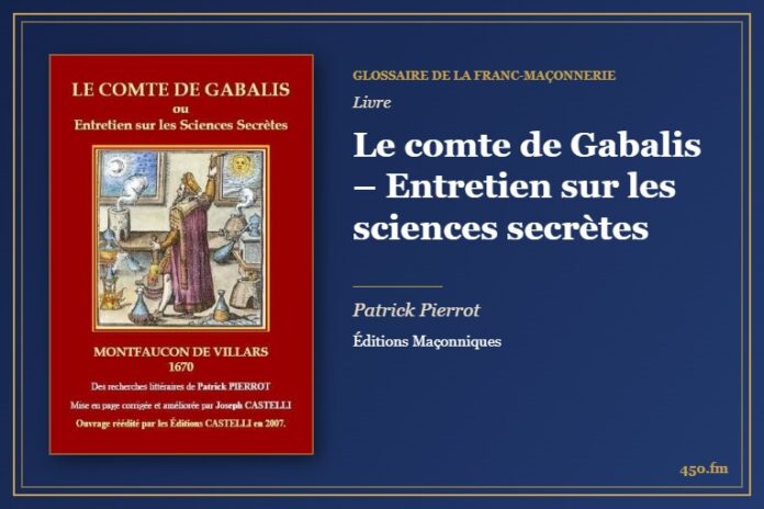 Le comte de Gabalis – Entretien sur les sciences secrètes (Livre) – Glossaire de la franc-maçonnerie 450.fm