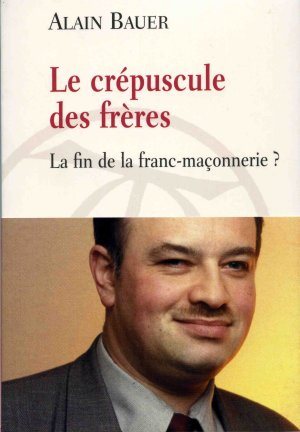 Couverture du livre Le Crépuscule des frères – La fin de la franc-maçonnerie&nbsp;?