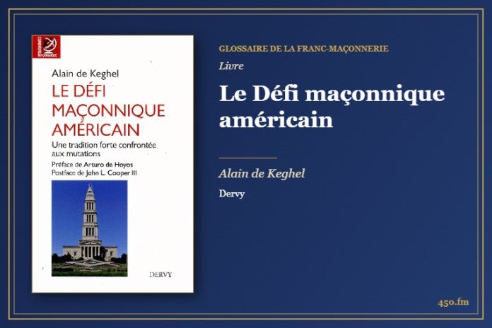 Le Défi maçonnique américain (Livre) – Glossaire de la franc-maçonnerie 450.fm