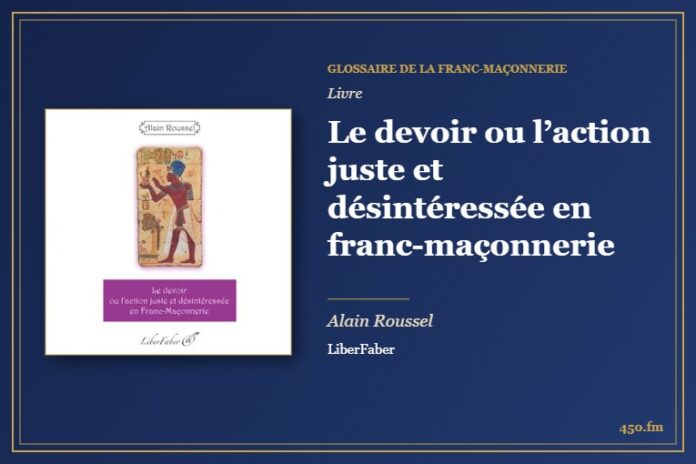 Le devoir ou l’action juste et désintéressée en franc-maçonnerie (Livre) – Glossaire de la franc-maçonnerie 450.fm