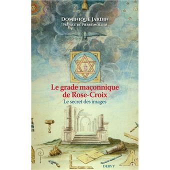 Couverture du livre Le grade maçonnique de Rose-Croix&nbsp;: le secret des images