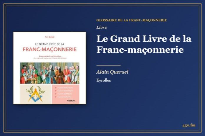 Le Grand Livre de la Franc-maçonnerie (Livre) – Glossaire de la franc-maçonnerie 450.fm
