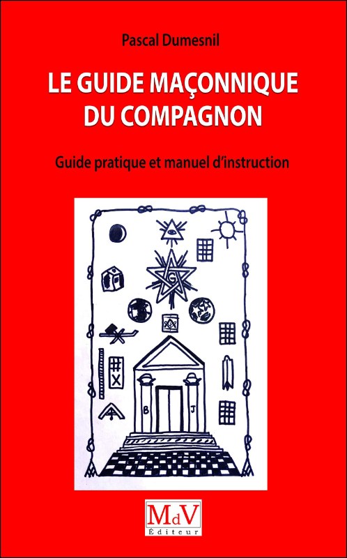 Couverture du livre Le Guide maçonnique du Compagnon – Guide pratique et manuel d’instruction