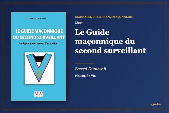 Le Guide maçonnique du second surveillant (Livre) – Glossaire de la franc-maçonnerie 450.fm