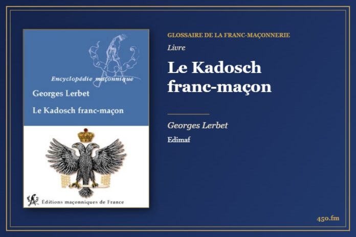 Le Kadosch franc-maçon (Livre) – Glossaire de la franc-maçonnerie 450.fm