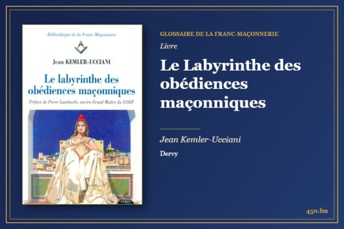 Le Labyrinthe des obédiences maçonniques (Livre) – Glossaire de la franc-maçonnerie 450.fm