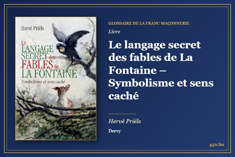 Le langage secret des fables de La Fontaine – Symbolisme et sens caché (Livre) – Glossaire de la franc-maçonnerie 450.fm