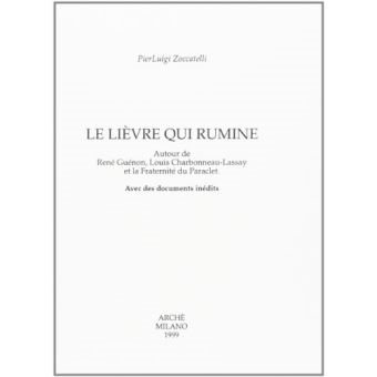 Couverture du livre Le Lièvre qui rumine – Autour de René Guénon, Louis Charbonneau-Lassay et la Fraternité du Paraclet