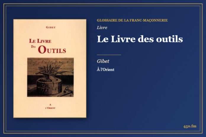 Le Livre des outils (Livre) – Glossaire de la franc-maçonnerie 450.fm