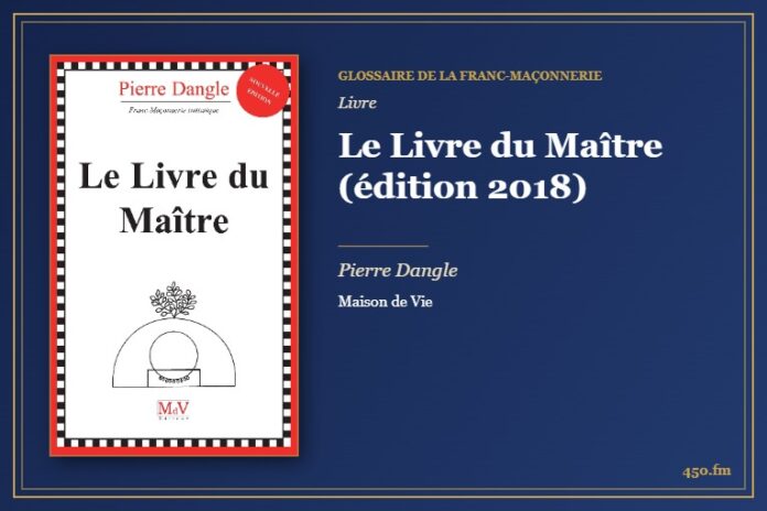 Le Livre du Maître (édition 2018) (Livre) – Glossaire de la franc-maçonnerie 450.fm