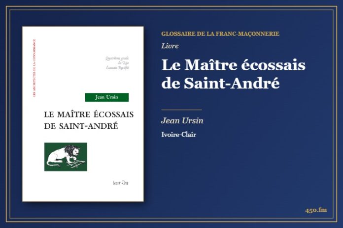 Le Maître écossais de Saint-André (Livre) – Glossaire de la franc-maçonnerie 450.fm