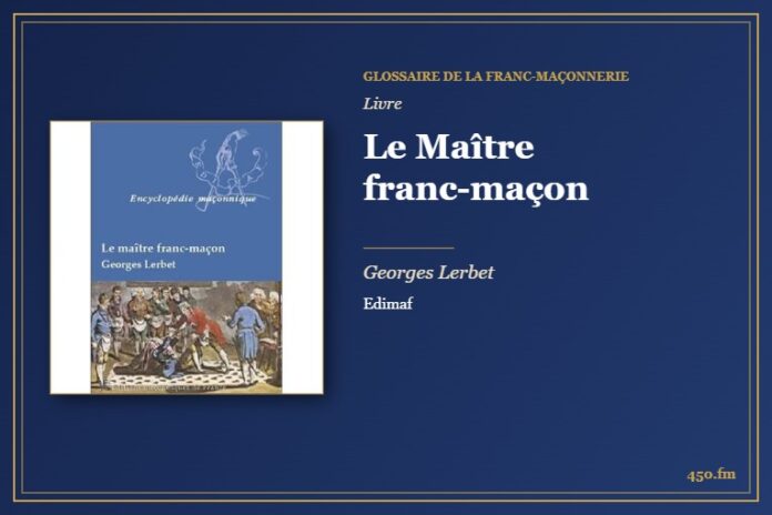 Le Maître franc-maçon (Livre) – Glossaire de la franc-maçonnerie 450.fm