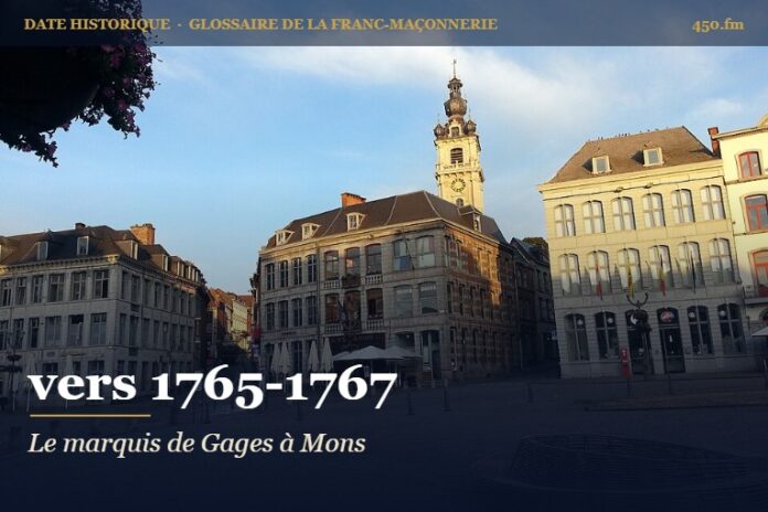 Le marquis de Gages à la tête de la loge La Vraie et Parfaite Harmonie de Mons, 1765 – date historique de la franc-maçonnerie – 450.fm