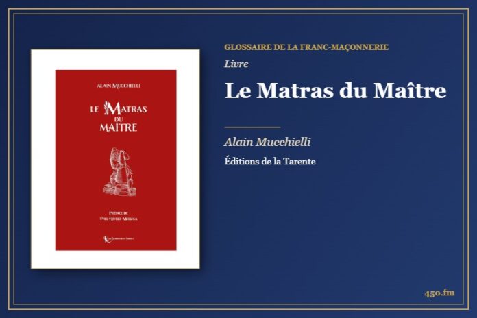 Le Matras du Maître (Livre) – Glossaire de la franc-maçonnerie 450.fm