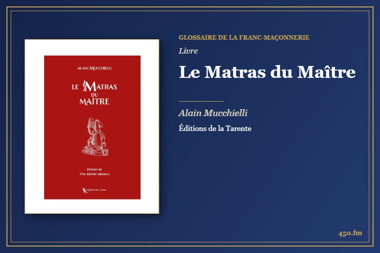 Le Matras du Maître (Livre) – Glossaire de la franc-maçonnerie 450.fm