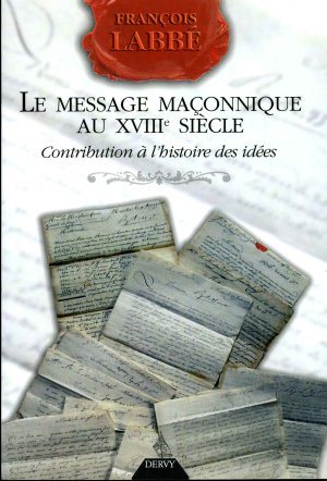Couverture du livre Le message maçonnique au XVIIIe siècle