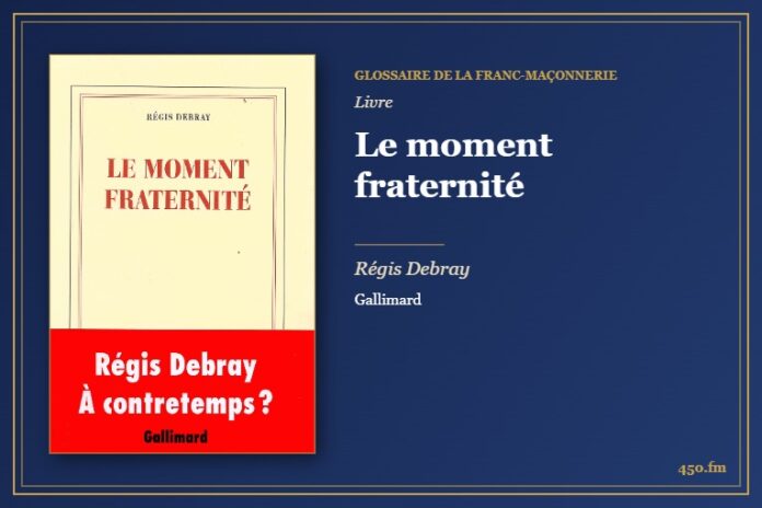 Le moment fraternité (Livre) – Glossaire de la franc-maçonnerie 450.fm