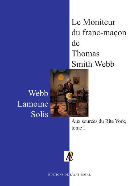 Couverture du livre Le Moniteur du franc-maçon de Thomas Smith Webb, RY tome I, 4e édition