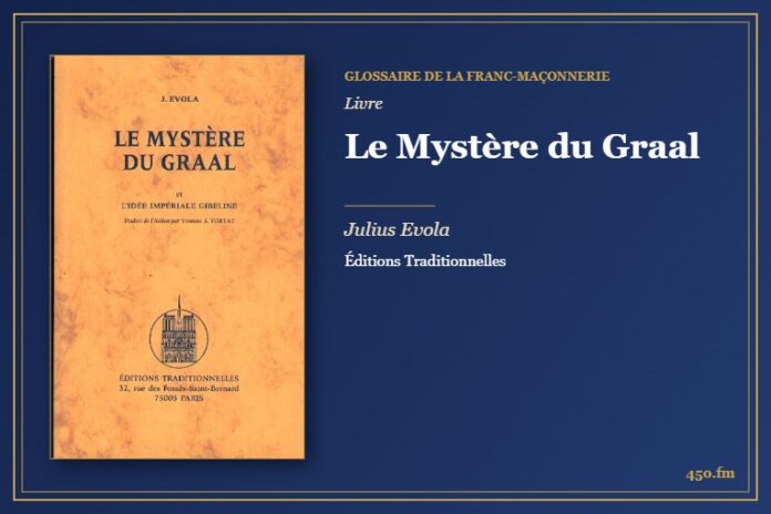 Le Mystère du Graal (Livre) – Glossaire de la franc-maçonnerie 450.fm