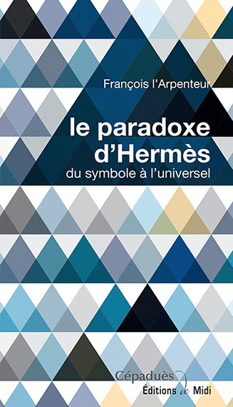 Couverture du livre Le paradoxe d’Hermès – Du symbole à l’universel