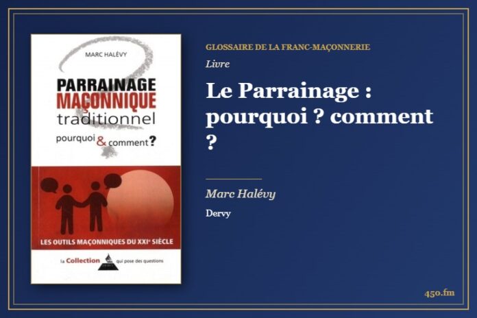 Le Parrainage : pourquoi ? comment ? (Livre) – Glossaire de la franc-maçonnerie 450.fm