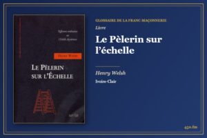 Le Pèlerin sur l’échelle (Livre) – Glossaire de la franc-maçonnerie 450.fm