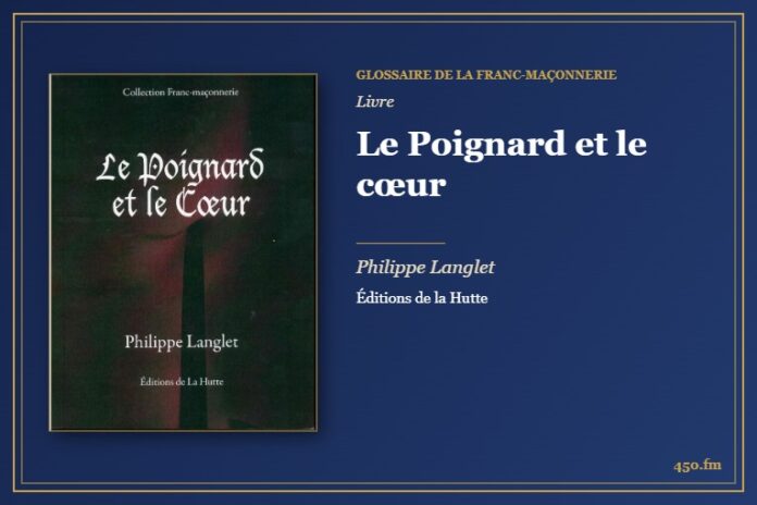 Le Poignard et le cœur (Livre) – Glossaire de la franc-maçonnerie 450.fm