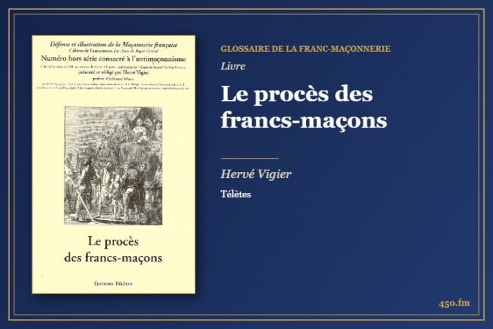 Le procès des francs-maçons (Livre) – Glossaire de la franc-maçonnerie 450.fm