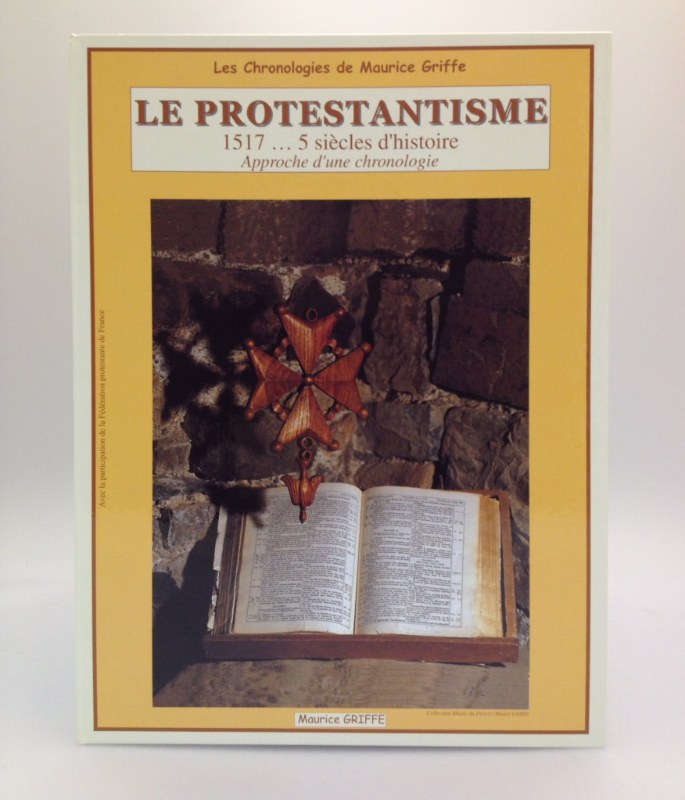 Couverture du livre Le protestantisme, 1517… cinq siècles d’histoire – Approche d’une chronologie