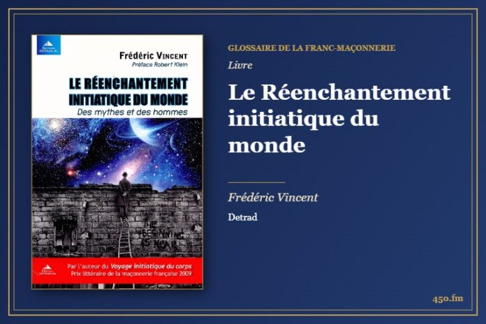 Le Réenchantement initiatique du monde (Livre) – Glossaire de la franc-maçonnerie 450.fm