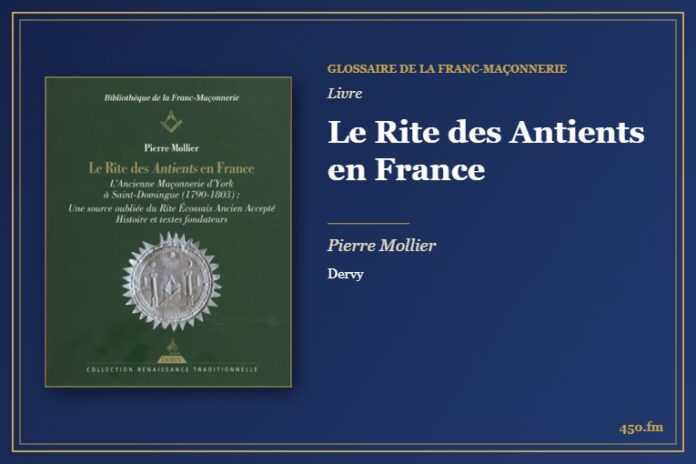 Le Rite des Antients en France (Livre) – Glossaire de la franc-maçonnerie 450.fm