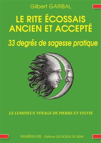 Couverture du livre Le Rite Écossais Ancien et Accepté – 33 degrés de sagesse pratique