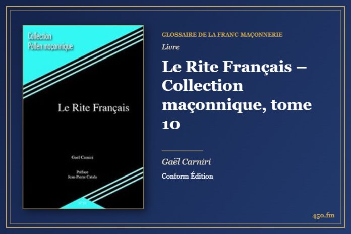 Le Rite Français – Collection maçonnique, tome 10 (Livre) – Glossaire de la franc-maçonnerie 450.fm