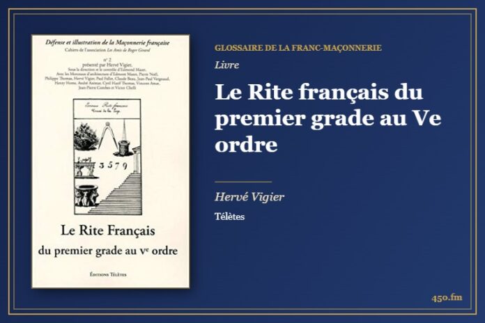 Le Rite français du premier grade au Ve ordre (Livre) – Glossaire de la franc-maçonnerie 450.fm