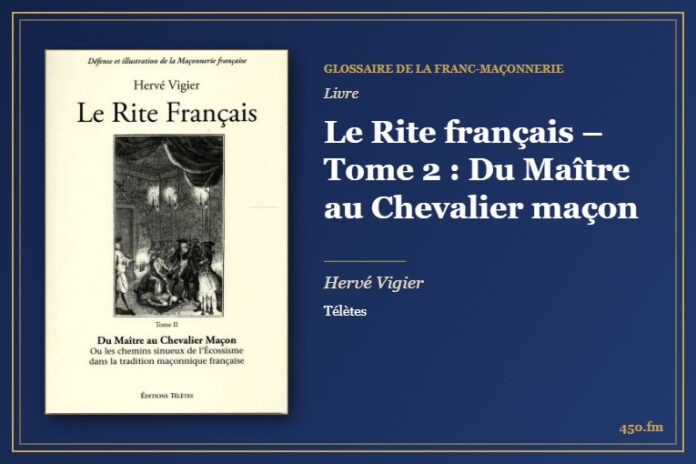 Le Rite français – Tome 2 : Du Maître au Chevalier maçon (Livre) – Glossaire de la franc-maçonnerie 450.fm