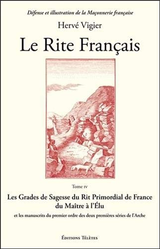 Couverture du livre Le Rite français – Tome 4&nbsp;: Les grades de Sagesse – Du Maître à l’Élu