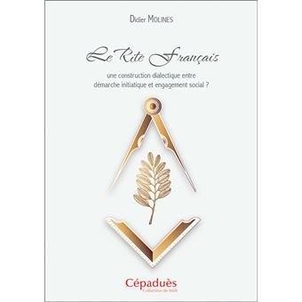 Couverture du livre Le Rite français&nbsp;: une construction dialectique