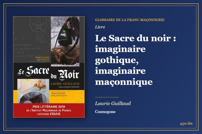 Le Sacre du noir : imaginaire gothique, imaginaire maçonnique (Livre) – Glossaire de la franc-maçonnerie 450.fm