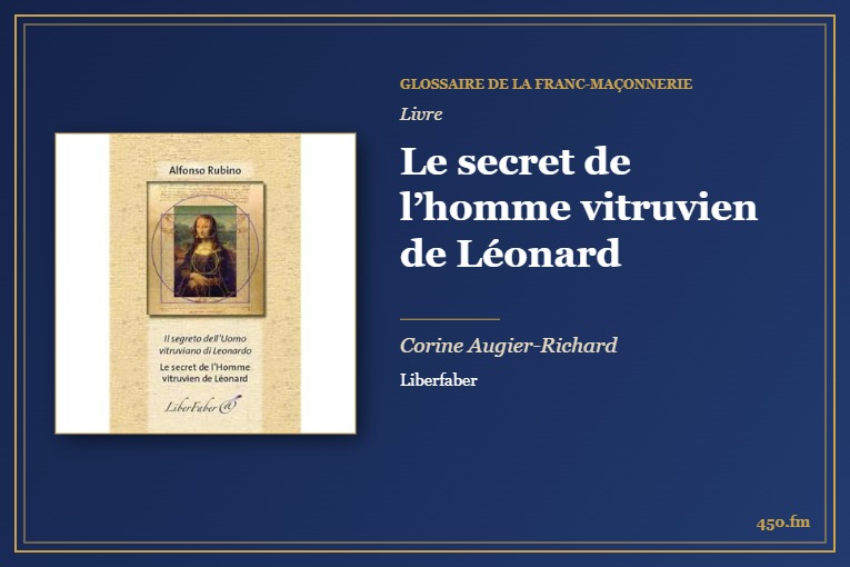 Le secret de l’homme vitruvien de Léonard (Livre) – Glossaire de la franc-maçonnerie 450.fm