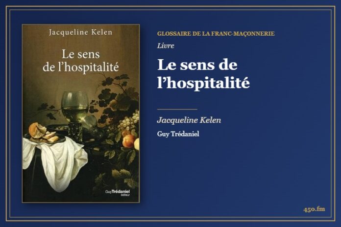 Le sens de l’hospitalité (Livre) – Glossaire de la franc-maçonnerie 450.fm