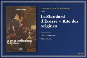 Le Standard d’Écosse – Rite des origines (Livre) – Glossaire de la franc-maçonnerie 450.fm