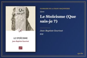 Le Stoïcisme (Que sais-je ?) (Livre) – Glossaire de la franc-maçonnerie 450.fm