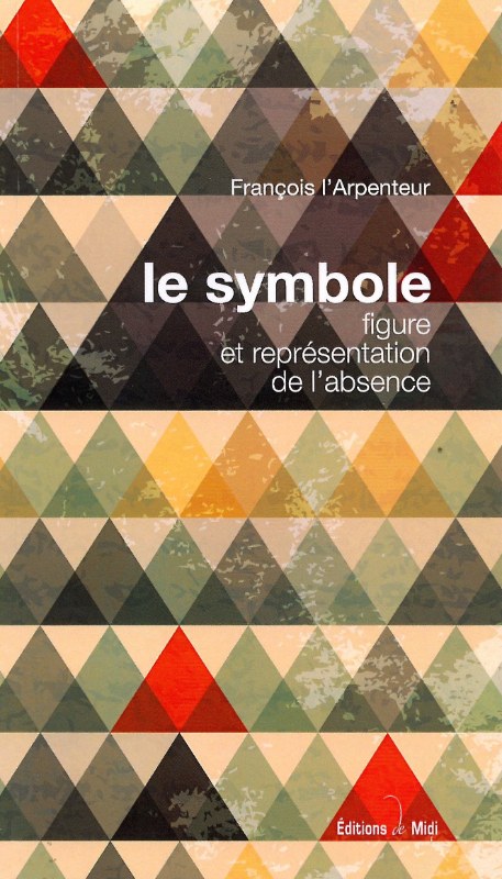 Couverture du livre Le symbole : figure et représentation de l’absence