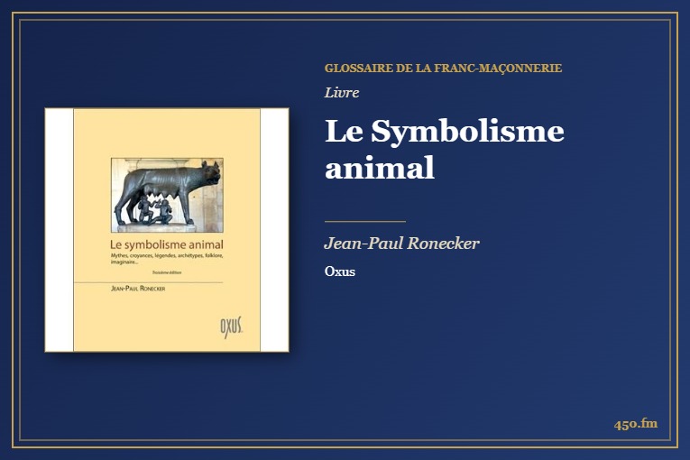 Le Symbolisme animal (Livre) – Glossaire de la franc-maçonnerie 450.fm