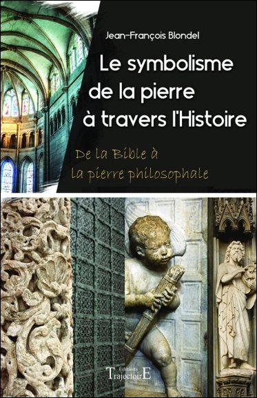 Couverture du livre Le Symbolisme de la pierre à travers l’histoire – De la Bible à la pierre philosophale