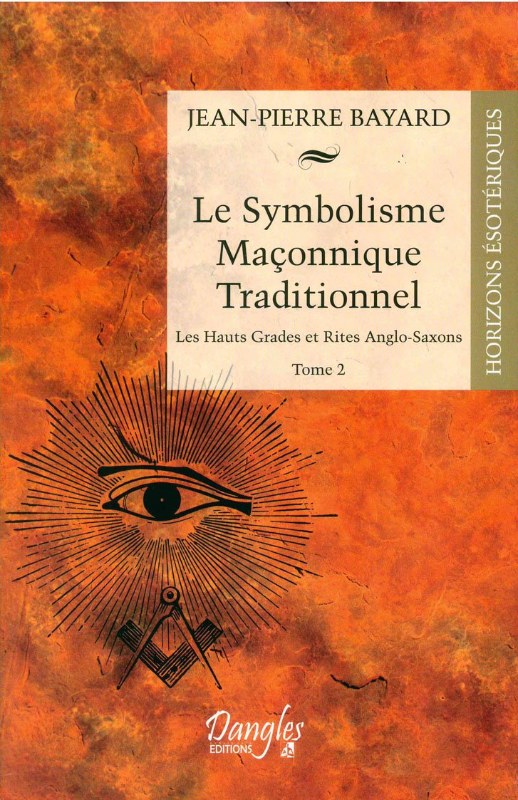 Couverture du livre Le Symbolisme maçonnique traditionnel – Tome 2