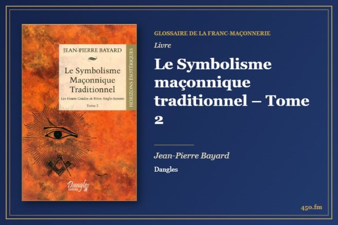 Le Symbolisme maçonnique traditionnel – Tome 2 (Livre) – Glossaire de la franc-maçonnerie 450.fm
