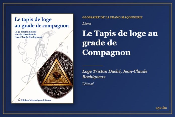 Le Tapis de loge au grade de Compagnon (Livre) – Glossaire de la franc-maçonnerie 450.fm