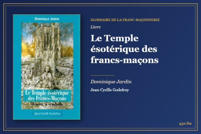 Le Temple ésotérique des francs-maçons (Livre) – Glossaire de la franc-maçonnerie 450.fm